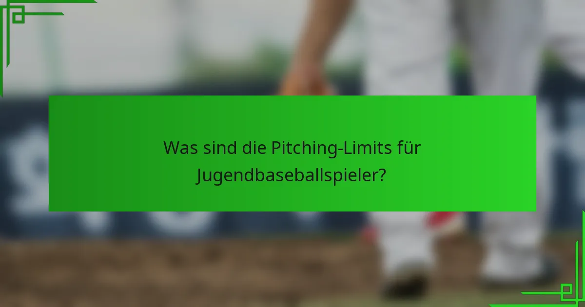 Was sind die Pitching-Limits für Jugendbaseballspieler?